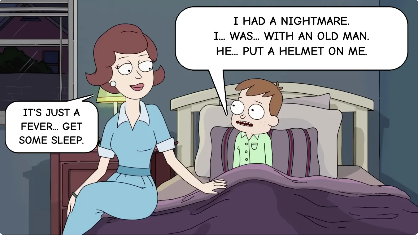 Panel 6. Roy: I had a nightmare. I... was... with an old man. He... put a helmet on me. Mom: It's just a fever... get some sleep.