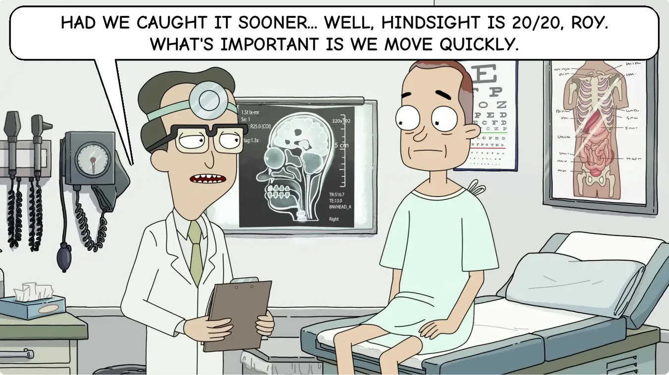 Panel 16. Doctor: Had we caught it sooner... well, hindsight is 20/20, Roy. What's important is we move quickly.