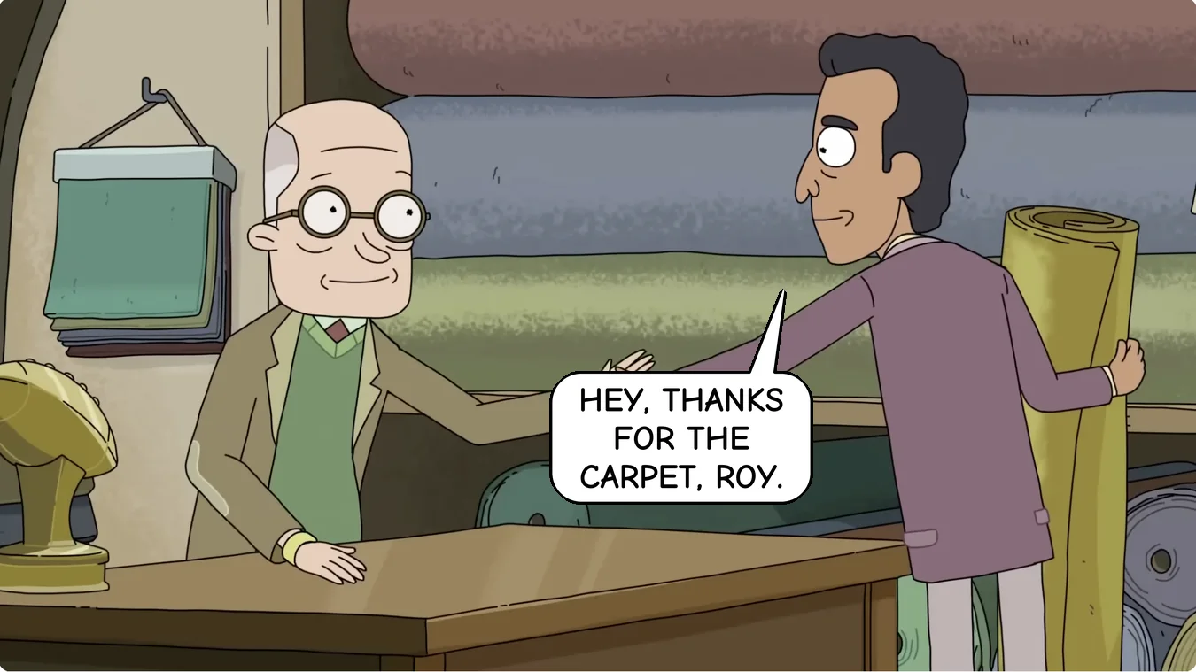 Panel 21. Man: Hey, thanks for the carpet, Roy.